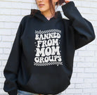 Banned From Mom Groups Hoodie - UntamedEgo LLC.