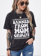Banned From Mom Groups Tee - UntamedEgo LLC.