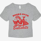 Books Over Bullshit Graphic Baby Tee - UntamedEgo LLC.
