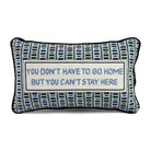 Can't Stay Here Needlepoint Pillow - UntamedEgo LLC.