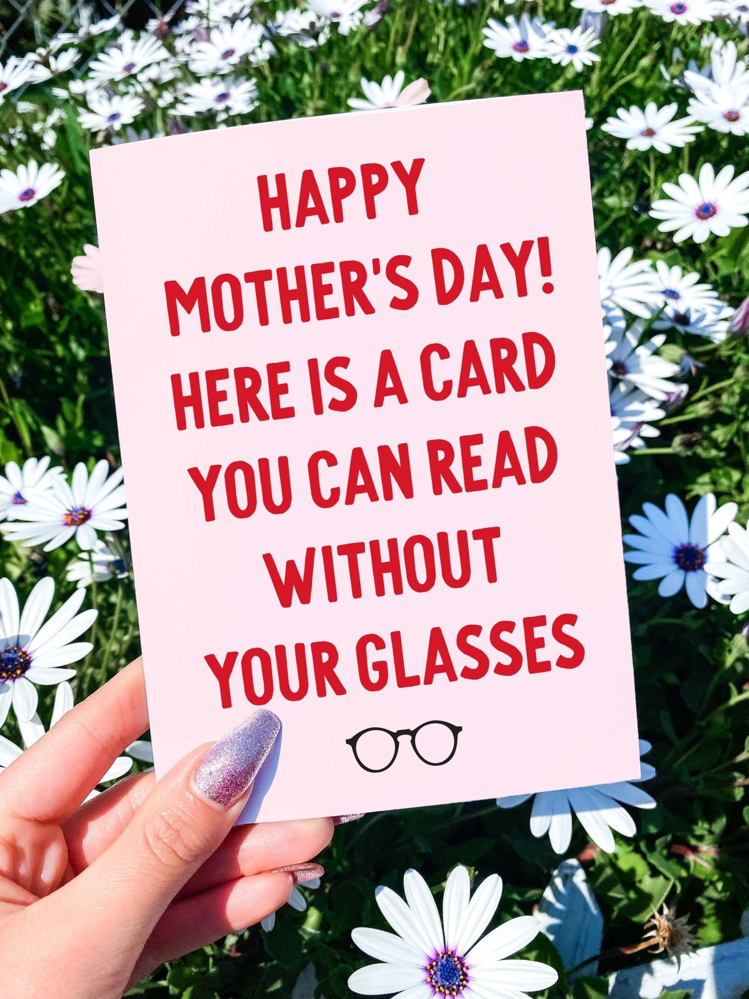 Card You Can Read Without Your Glasses Mother's Day Card - UntamedEgo LLC.