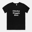Chicky Nuggie Slut Mens Tee - UntamedEgo LLC.