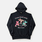 Come Back With A Warrant Vintage Wash Hoodie - UntamedEgo LLC.