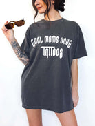 Cool Moms Have Tattoos Tee - UntamedEgo LLC.