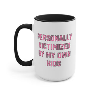 Personally Victimized By My Own Kids Mug