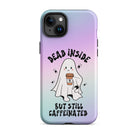 Dead Inside But Still Caffeinated Tough Case for iPhone® - UntamedEgo LLC.