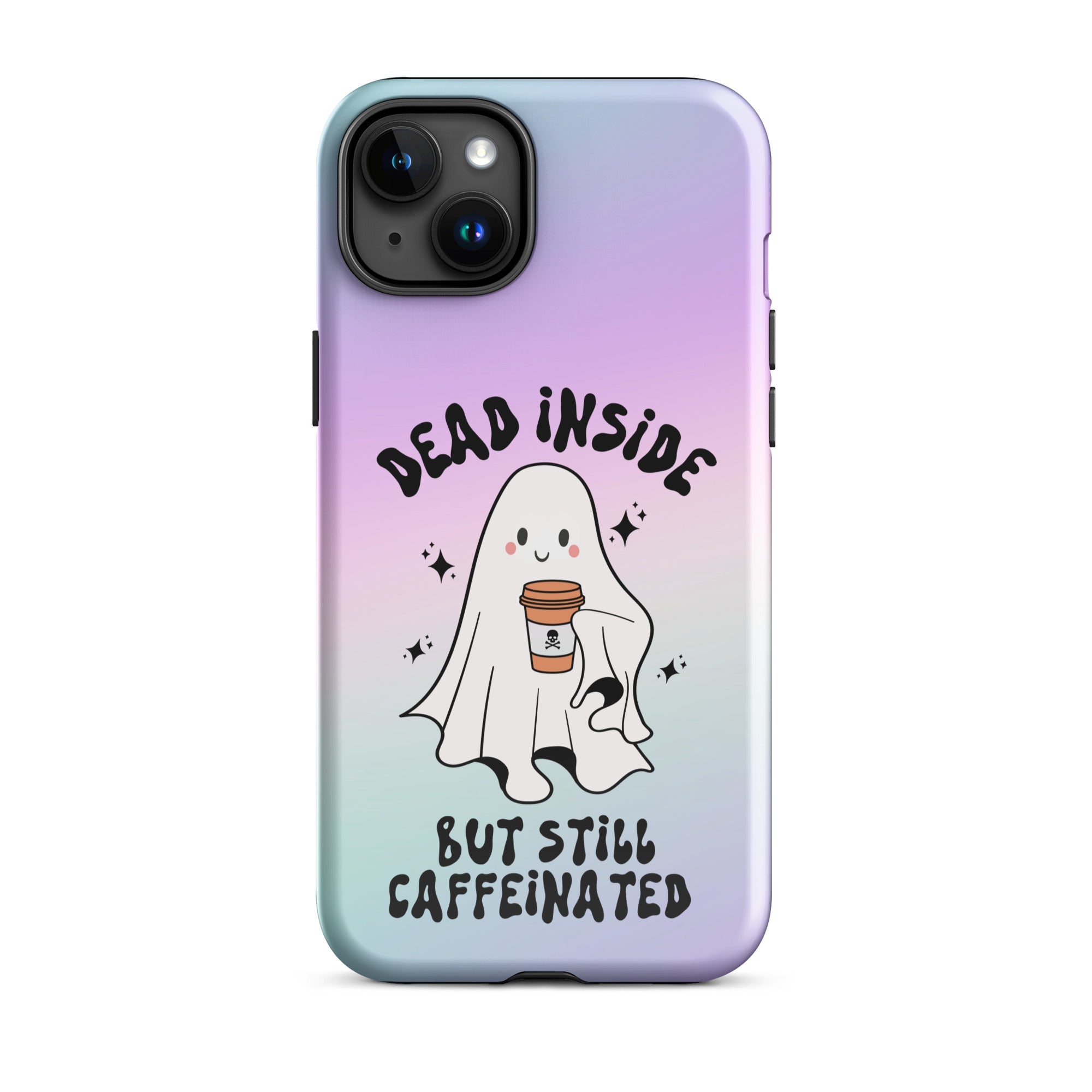 Dead Inside But Still Caffeinated Tough Case for iPhone® - UntamedEgo LLC.