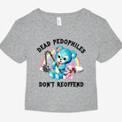 Dead Pedophiles Don't Reoffend Baby Graphic Baby Tee - UntamedEgo LLC.