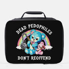 Dead Pedophiles Don't Reoffend Insulated Lunch Box - UntamedEgo LLC.