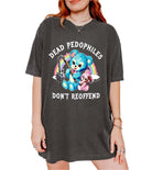 Dead Pedophiles Don’t Reoffend Shirt Graphic Tee - UntamedEgo LLC.