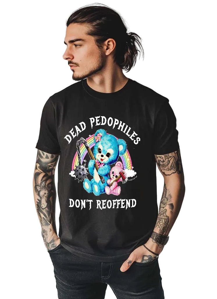 Dead Pedophiles Don't Reoffend Tee - UntamedEgo LLC.