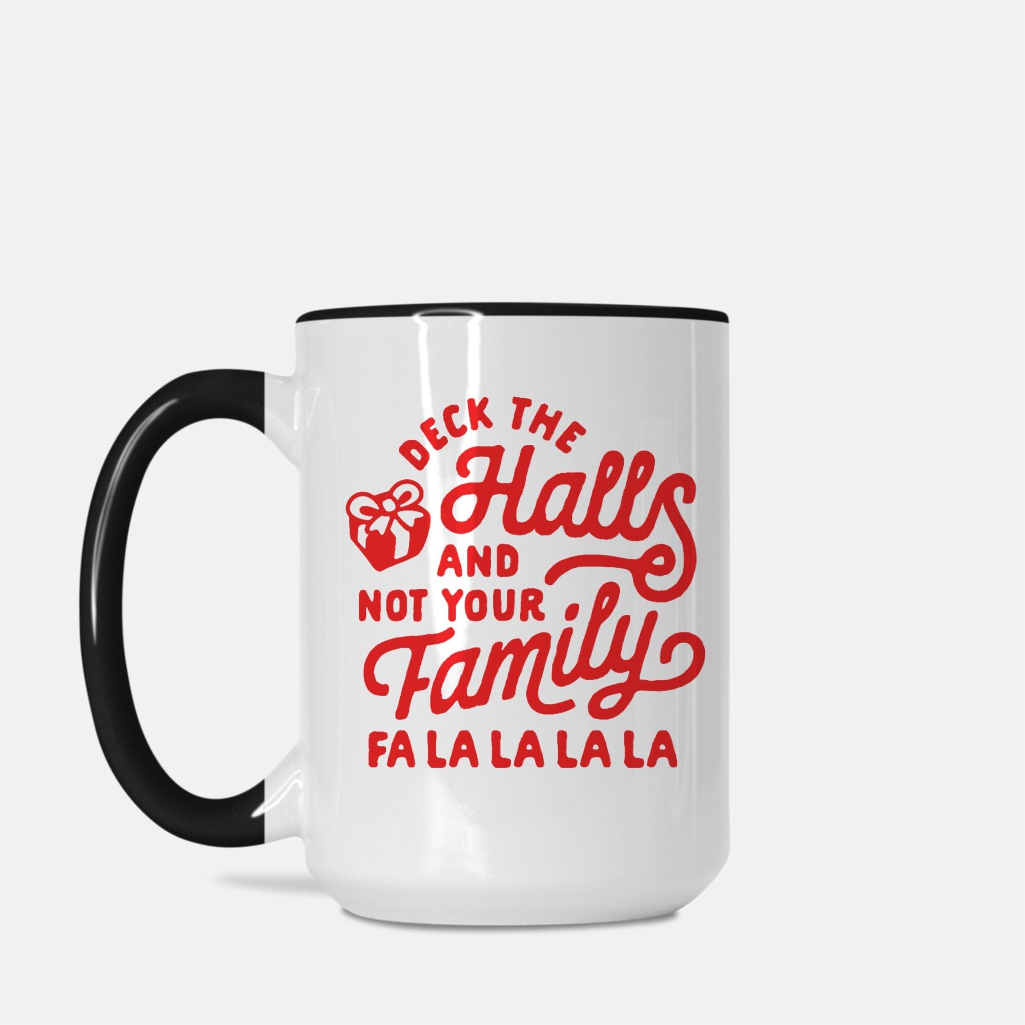 Deck The Halls And Not Your Family Christmas Mug - UntamedEgo LLC.