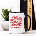 Deck The Halls And Not Your Family Christmas Mug - UntamedEgo LLC.