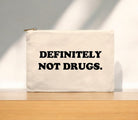 Definitely Not Drugs Cosmetic Bag - UntamedEgo LLC.