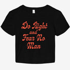 Do Right And Fear No Man Graphic Baby Tee - UntamedEgo LLC.