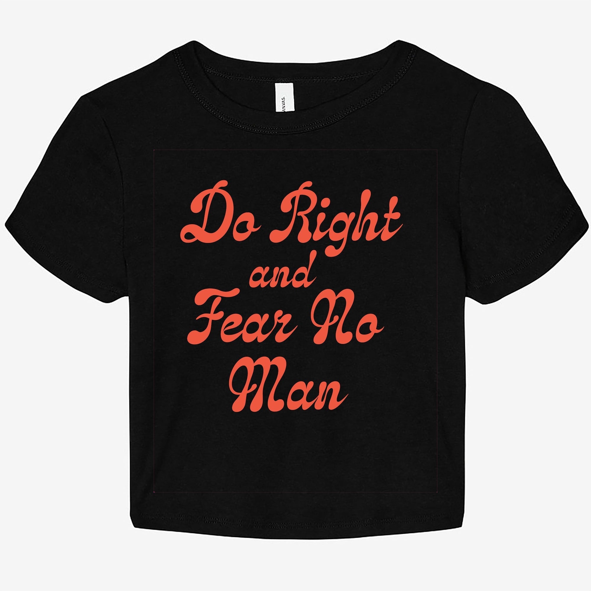 Do Right And Fear No Man Graphic Baby Tee - UntamedEgo LLC.