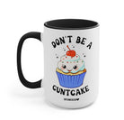 Don't Be A Cuntcake Mug - UntamedEgo LLC.