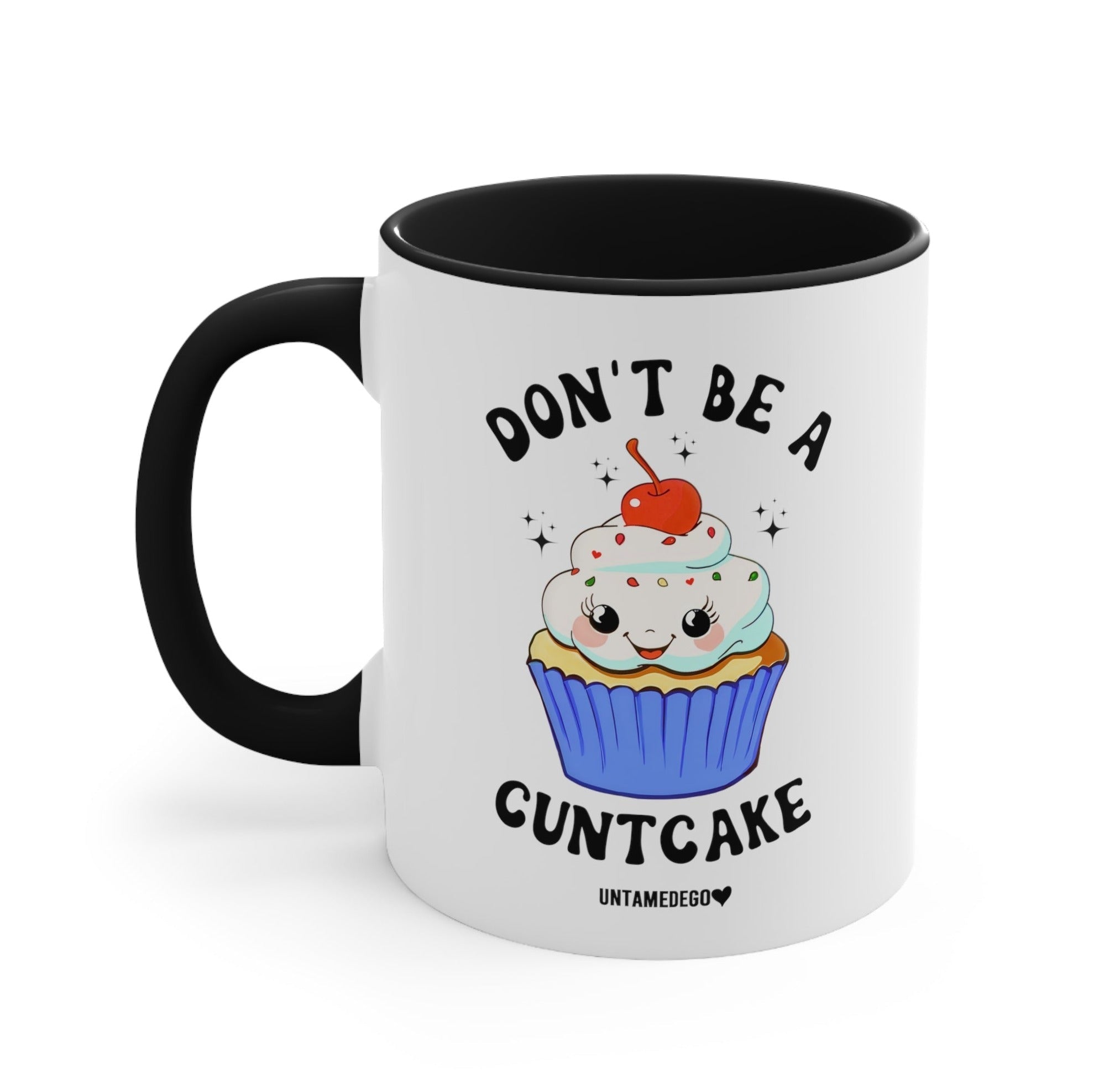 Don't Be A Cuntcake Mug - UntamedEgo LLC.