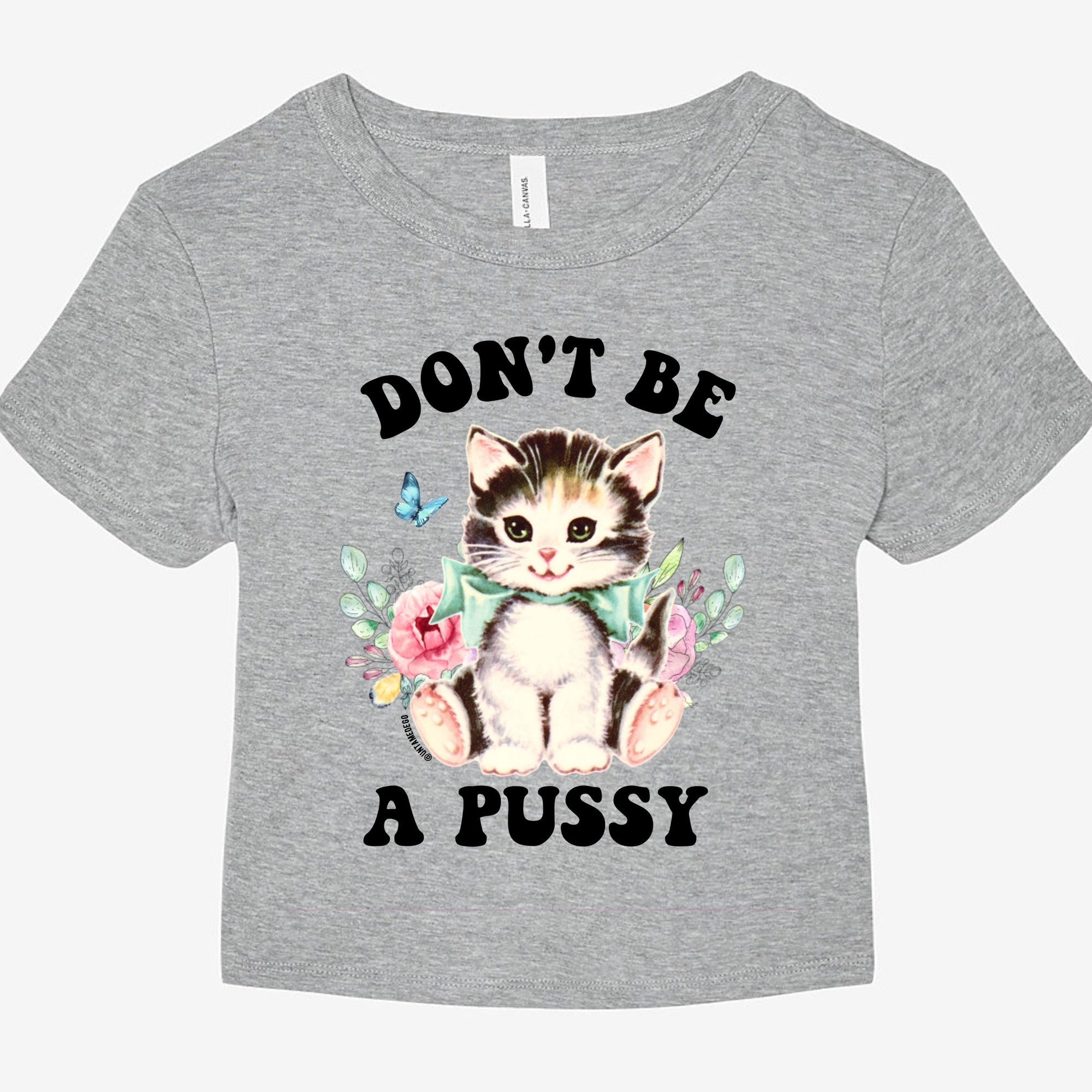 Don't Be A Pussy Graphic Baby Tee - UntamedEgo LLC.
