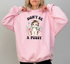 Don't Be A Pussy Hoodie - UntamedEgo LLC.