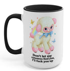 Don't Let My Cuteness Fool I'll Fuck You Up Exclusive Mug - UntamedEgo LLC.
