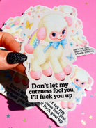 Don't Let My Cuteness Fool You - UntamedEgo LLC.