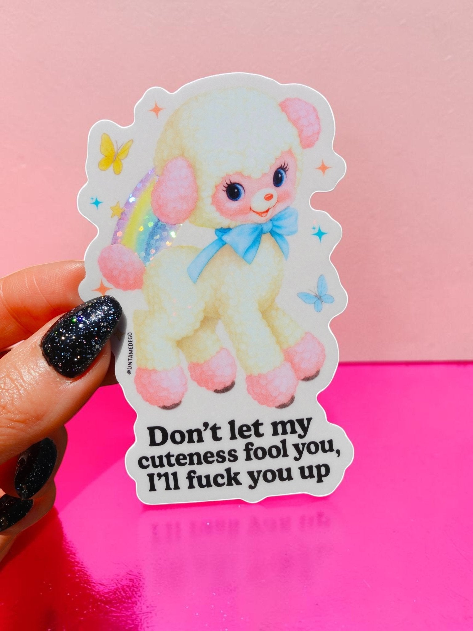 Don't Let My Cuteness Fool You - UntamedEgo LLC.