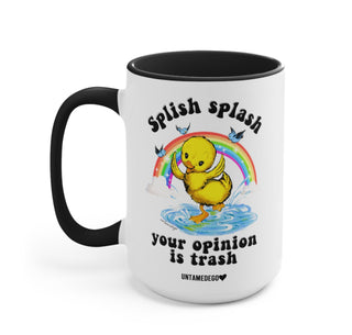 Splish Splash Your Opinion Is Trash Ducky Mug