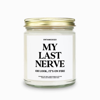 My Last Nerve Oh Look It's On Fire Candle