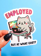 Employed But At What Cost - Angry Kitty - Holographic Vinyl Sticker - UntamedEgo LLC.