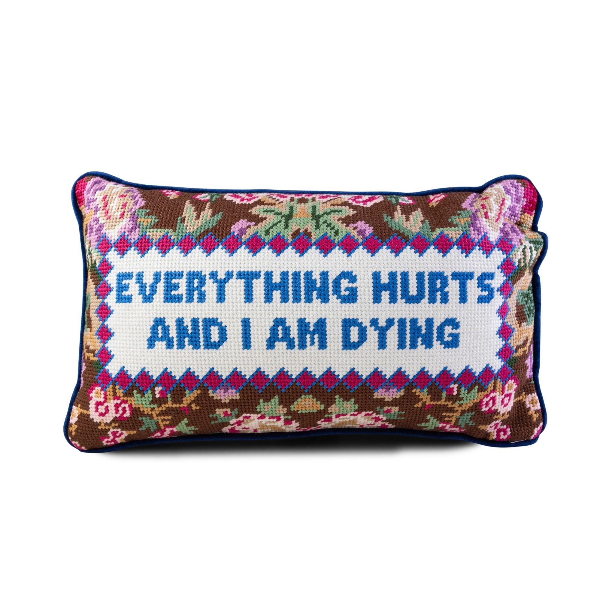 Everything Hurts Needlepoint Pillow - UntamedEgo LLC.