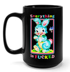 Everything Is Fucked Bunny Mug - UntamedEgo LLC.