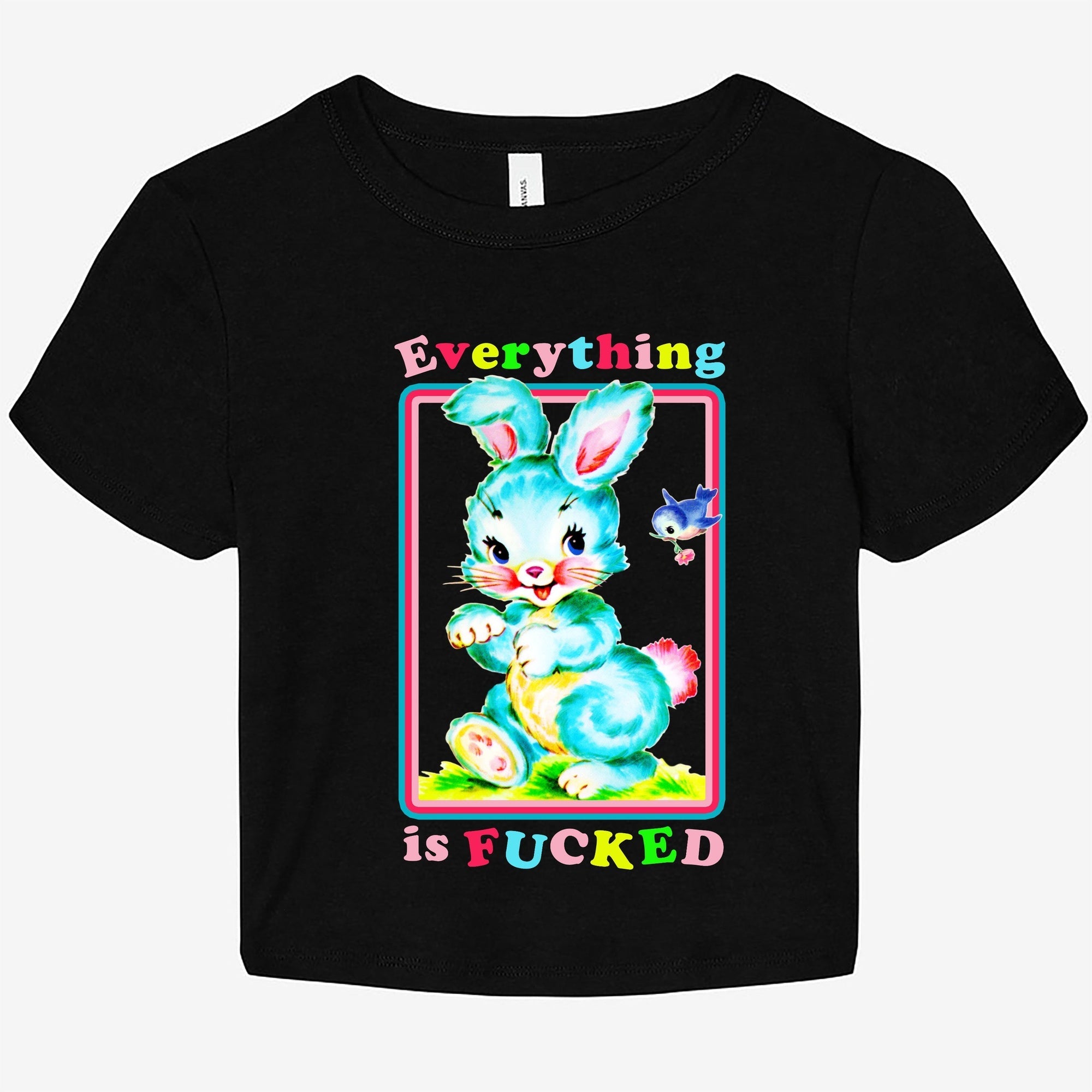 Everything Is Fucked Graphic Baby Tee - UntamedEgo LLC.