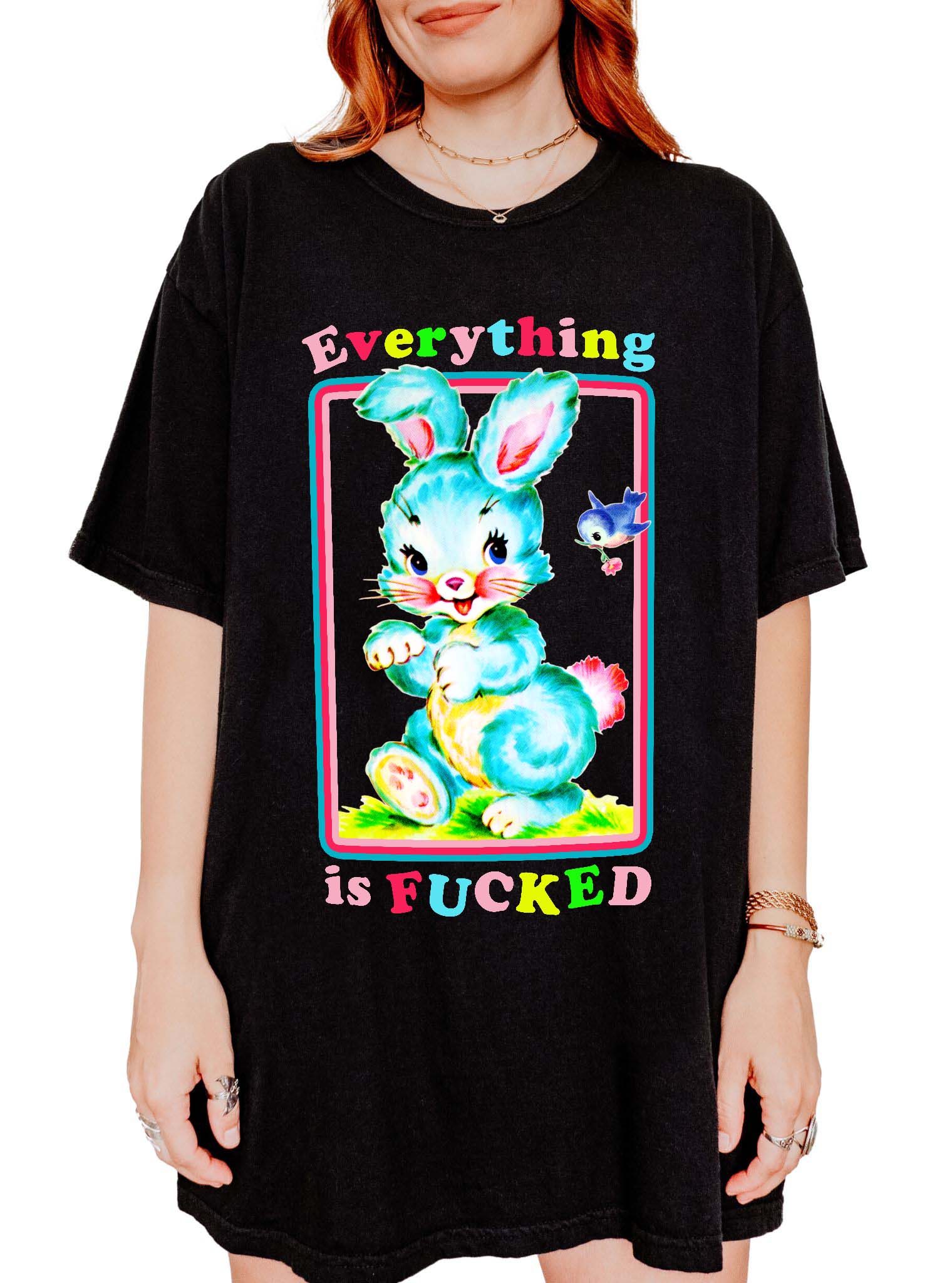 Funny graphic t-shirt with cute bunny illustration and text saying everything is fucked