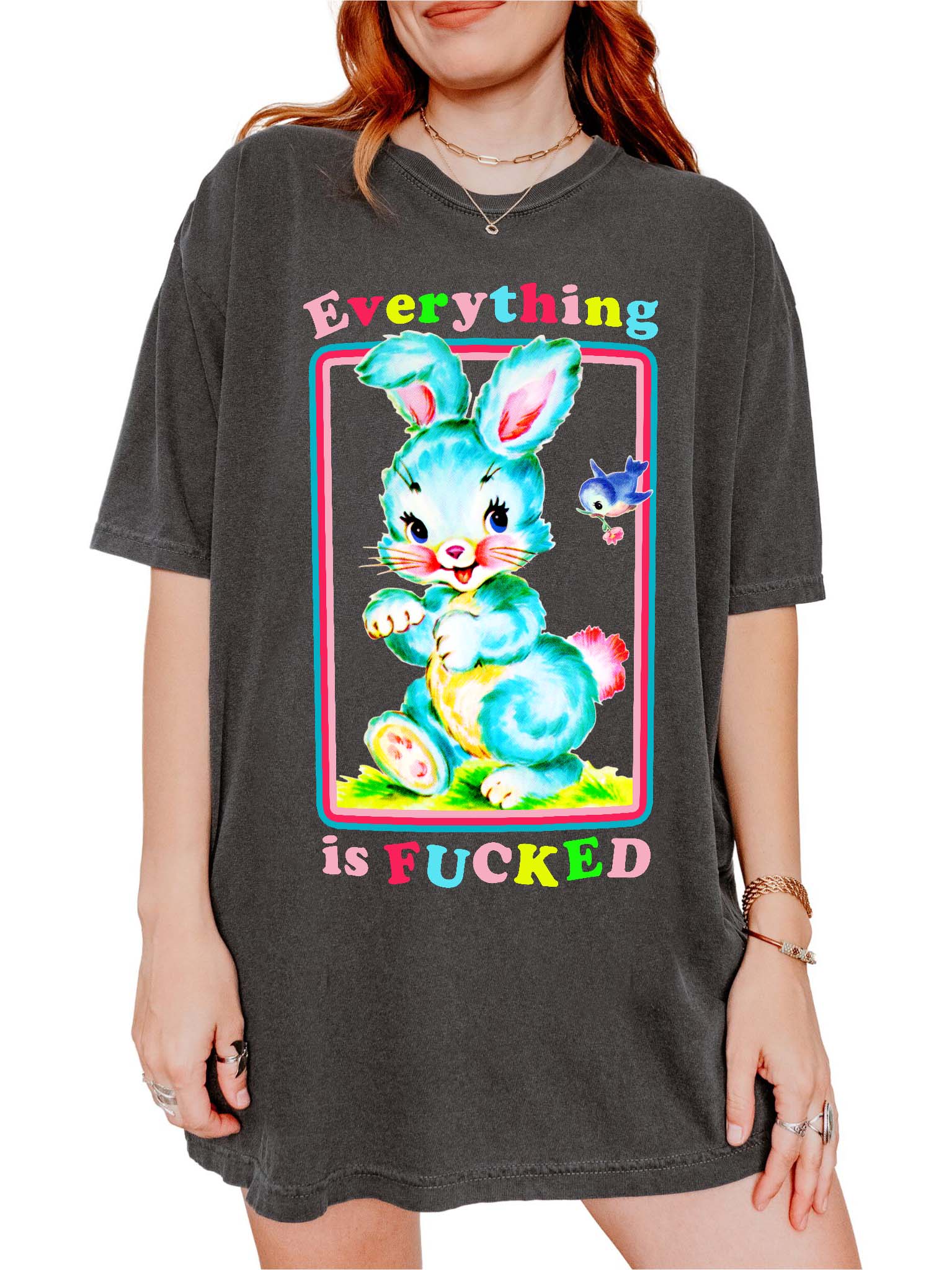 Funny graphic t-shirt with cute bunny illustration and text saying everything is fucked