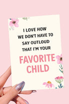 Favorite Child Card | Funny Mom Card | Sarcastic Mother’s Day Card - UntamedEgo LLC.