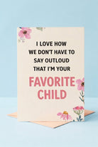 Favorite Child Card | Funny Mom Card | Sarcastic Mother’s Day Card - UntamedEgo LLC.