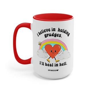 I Believe In Holding Grudges I'll Heal In Hell Mug