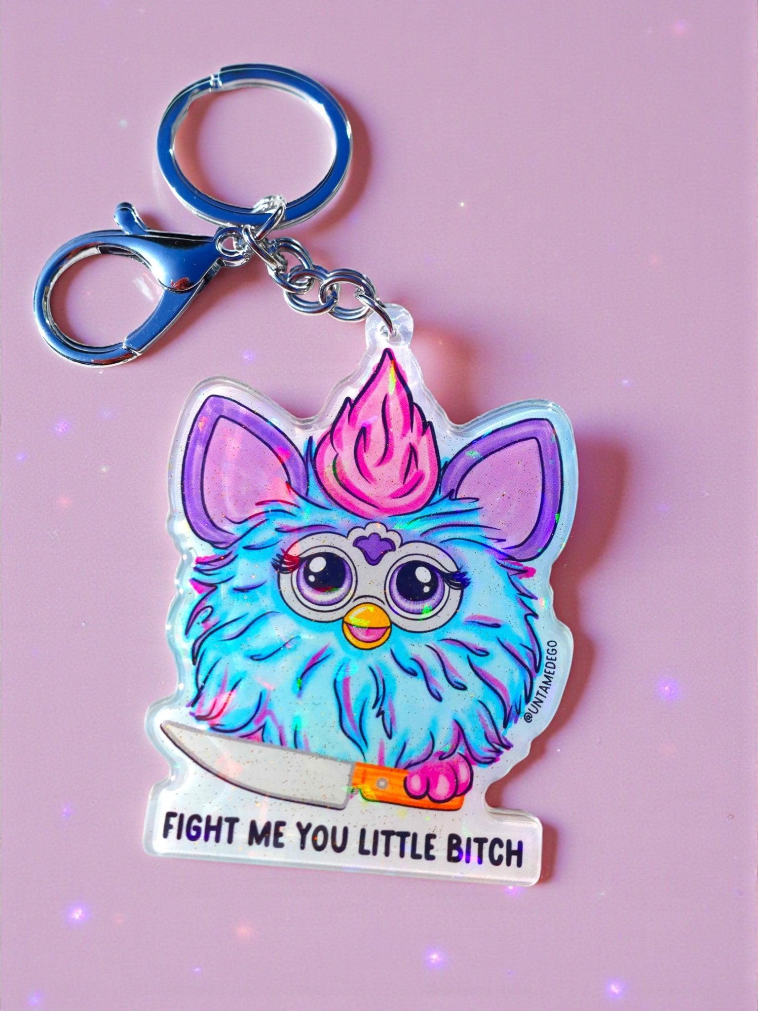 Fight Me You Little Bitch | Holographic Acrylic Keychain - UntamedEgo LLC.