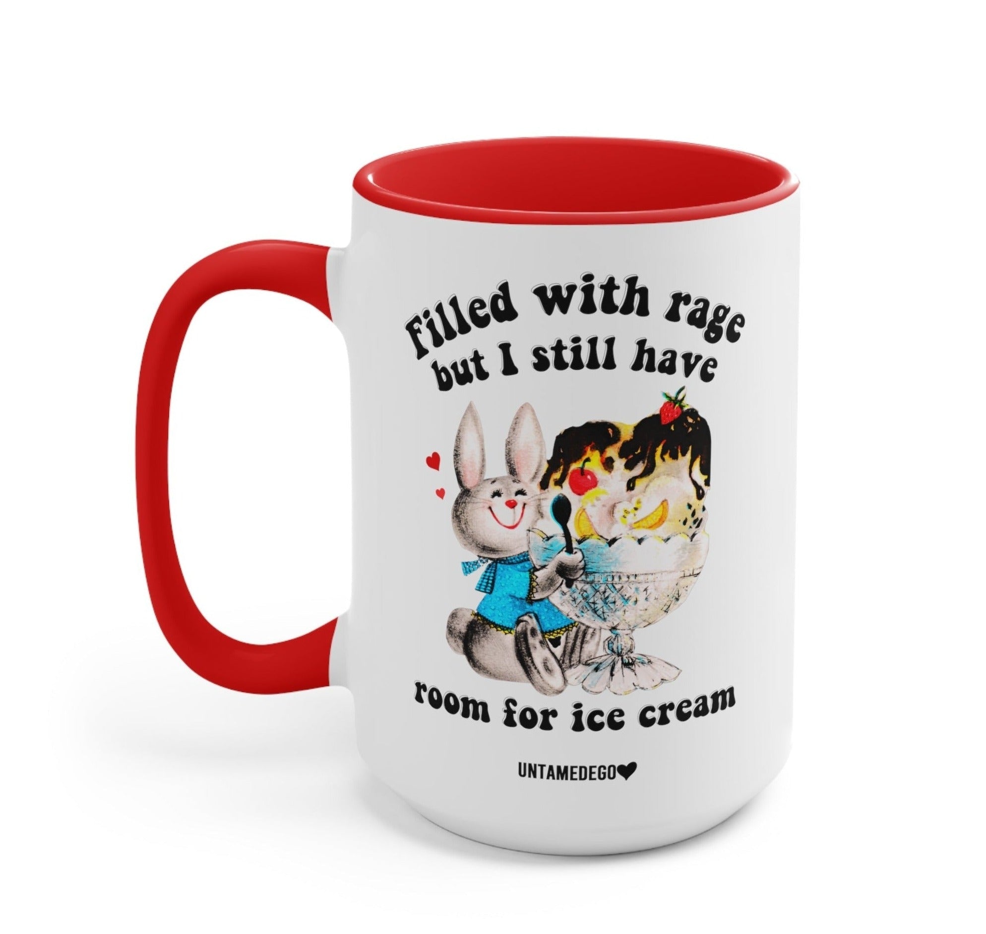 Filled With Rage But I Still Have Room For Ice Cream Mugs - UntamedEgo LLC.