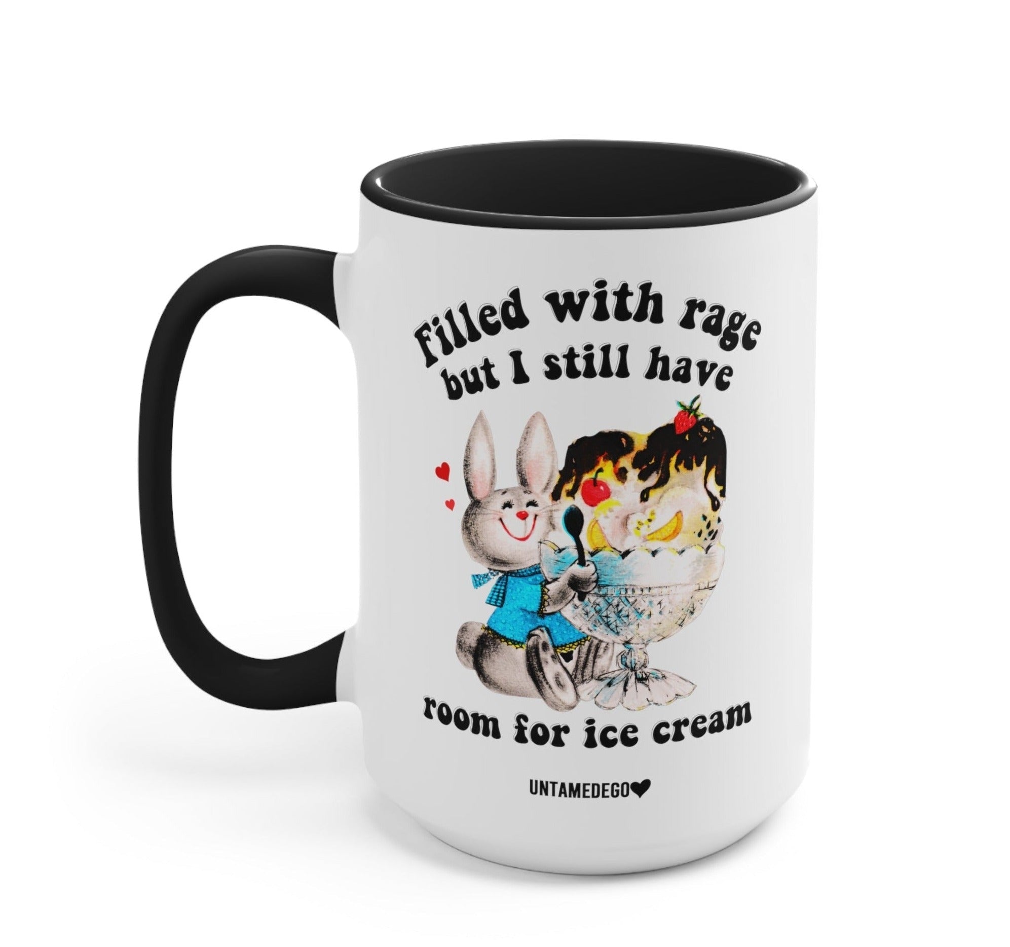 Filled With Rage But I Still Have Room For Ice Cream Mugs - UntamedEgo LLC.