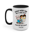 Filled With Rage But I Still Have Room For Ice Cream Mugs - UntamedEgo LLC.