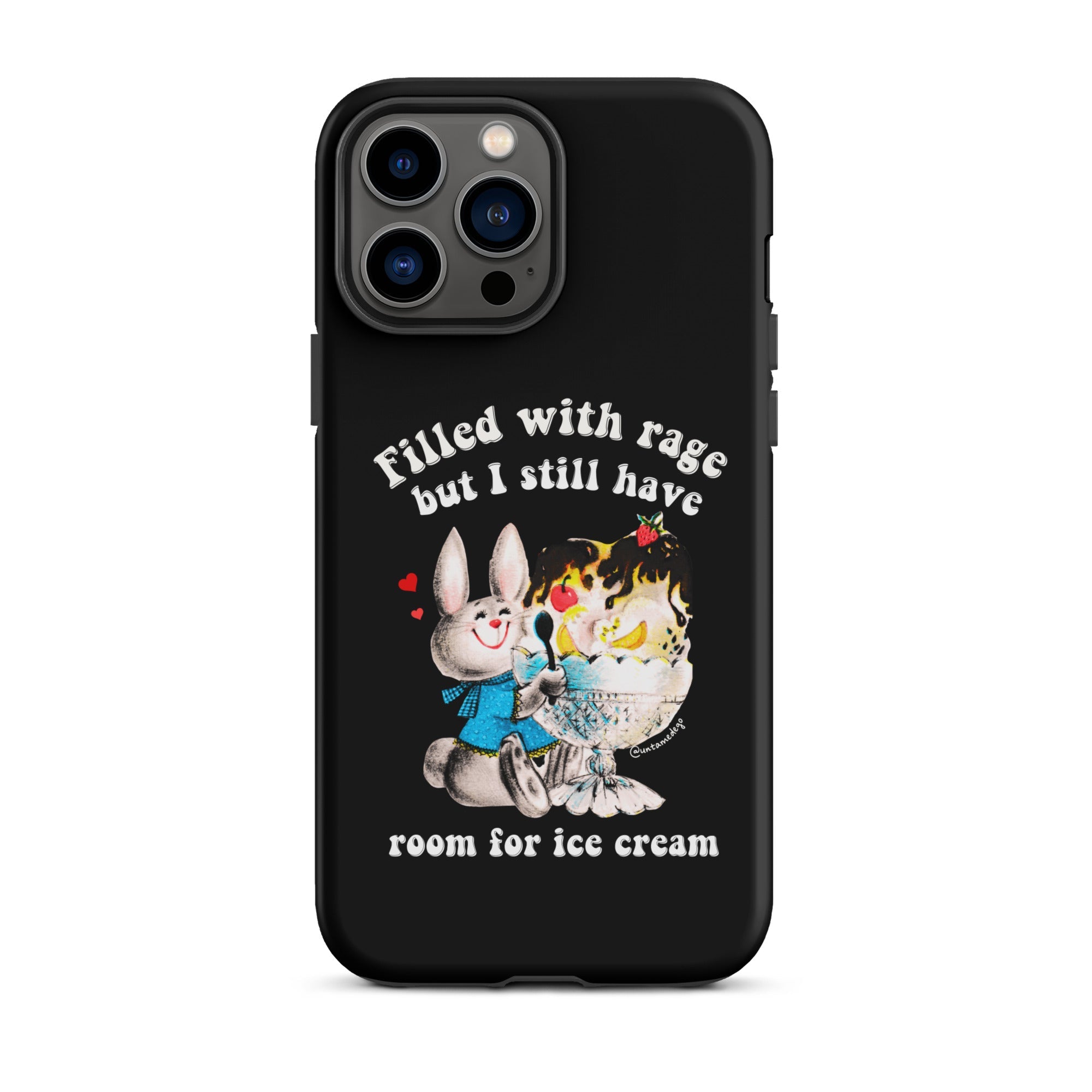 Filled With Rage But I Still Have Room For Ice Cream Tough Case for iPhone® - UntamedEgo LLC.