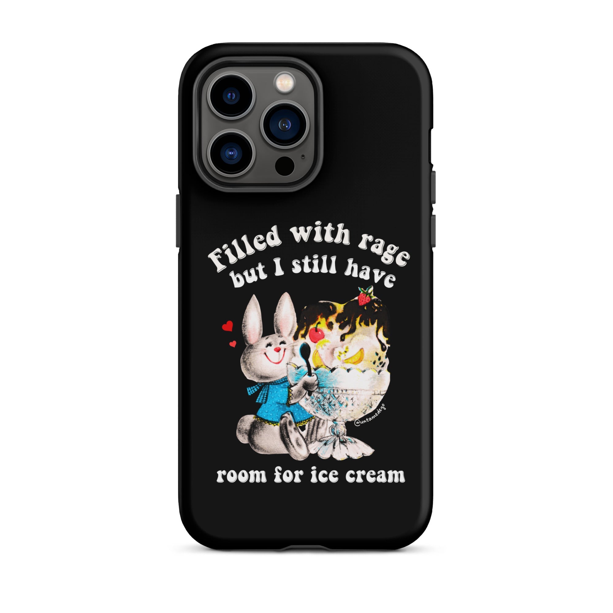 Filled With Rage But I Still Have Room For Ice Cream Tough Case for iPhone® - UntamedEgo LLC.