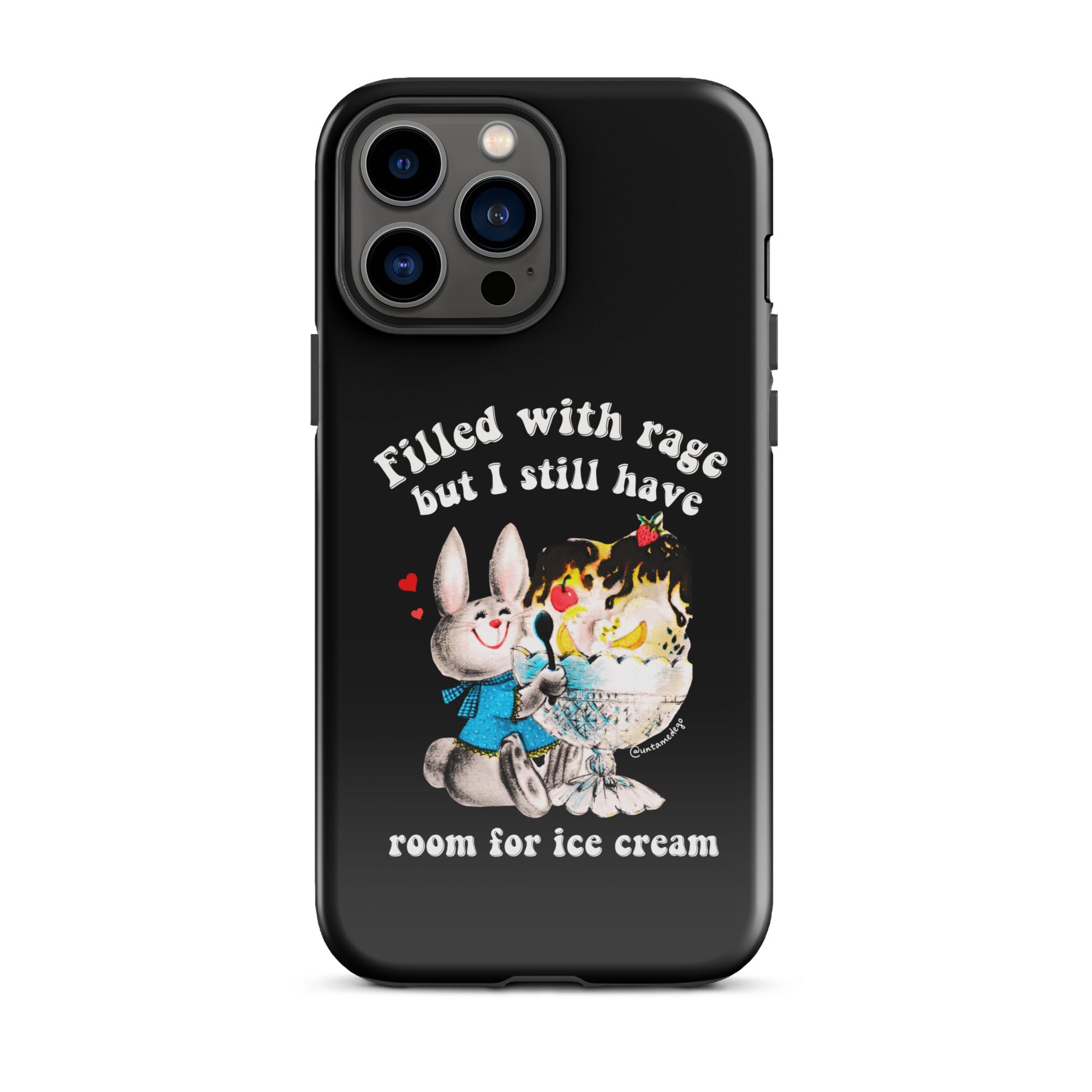 Filled With Rage But I Still Have Room For Ice Cream Tough Case for iPhone® - UntamedEgo LLC.
