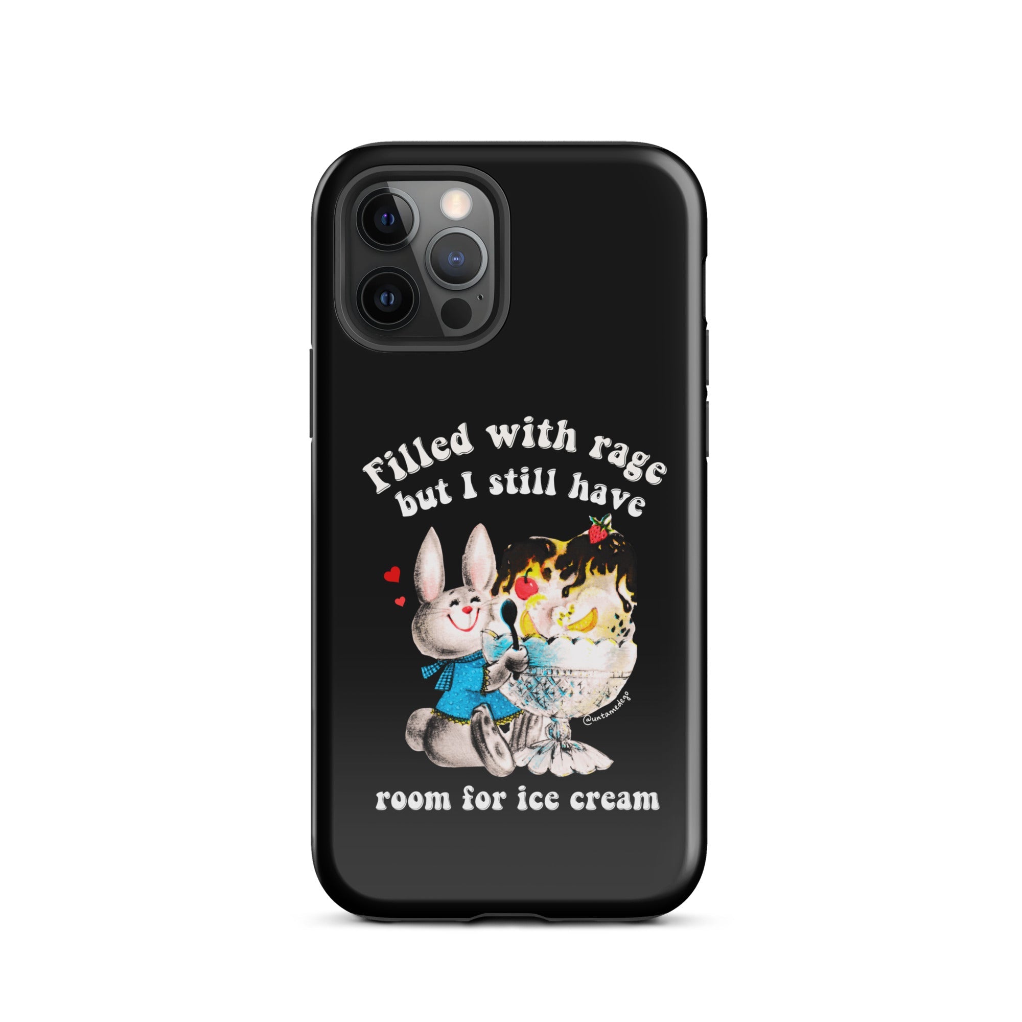 Filled With Rage But I Still Have Room For Ice Cream Tough Case for iPhone® - UntamedEgo LLC.
