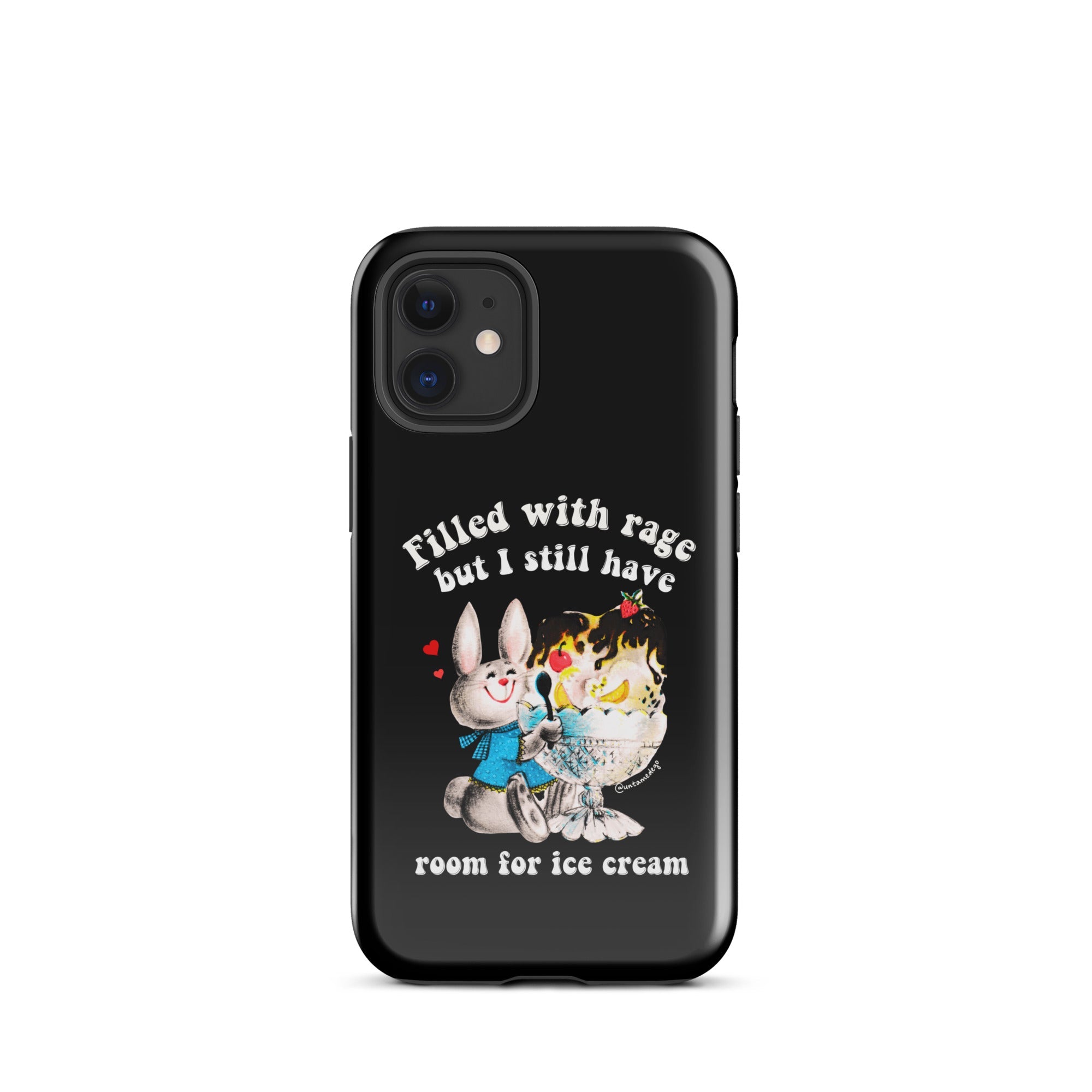 Filled With Rage But I Still Have Room For Ice Cream Tough Case for iPhone® - UntamedEgo LLC.