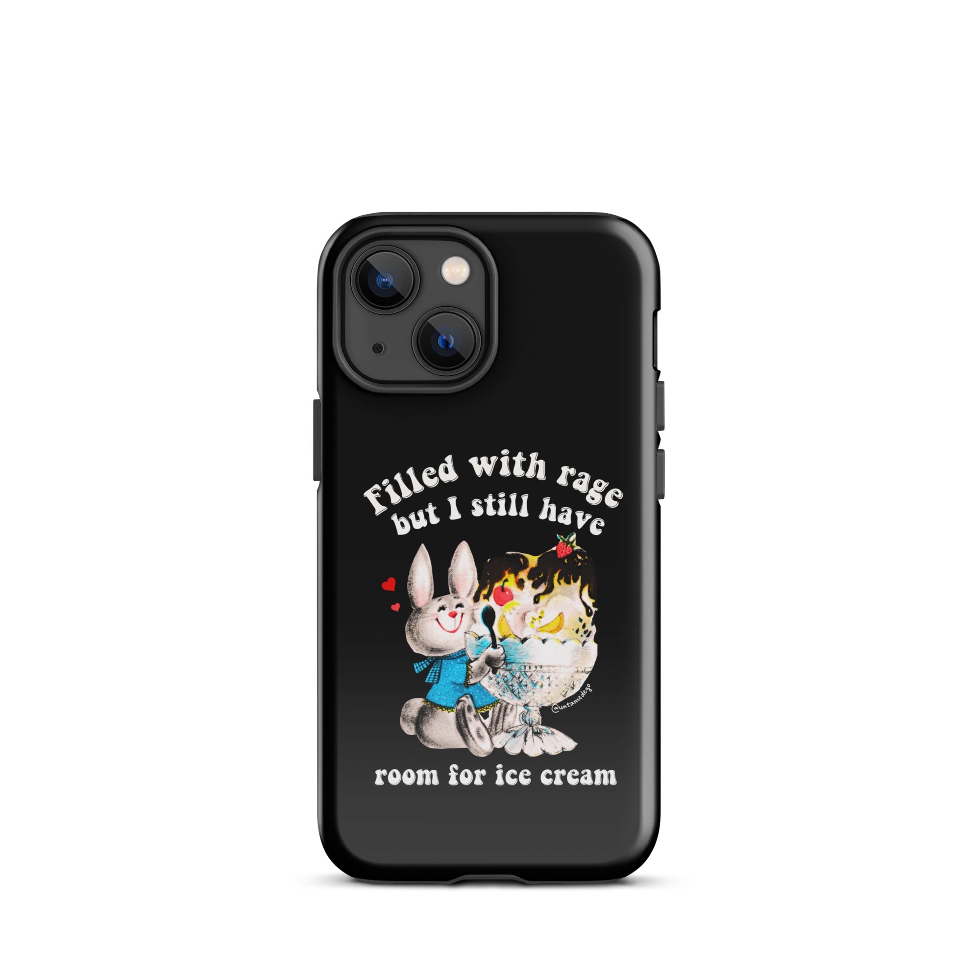 Filled With Rage But I Still Have Room For Ice Cream Tough Case for iPhone® - UntamedEgo LLC.