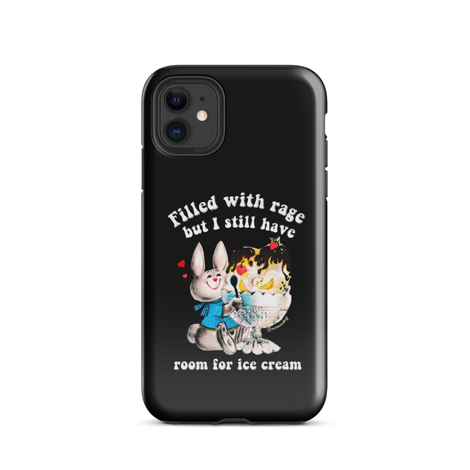 Filled With Rage But I Still Have Room For Ice Cream Tough Case for iPhone® - UntamedEgo LLC.
