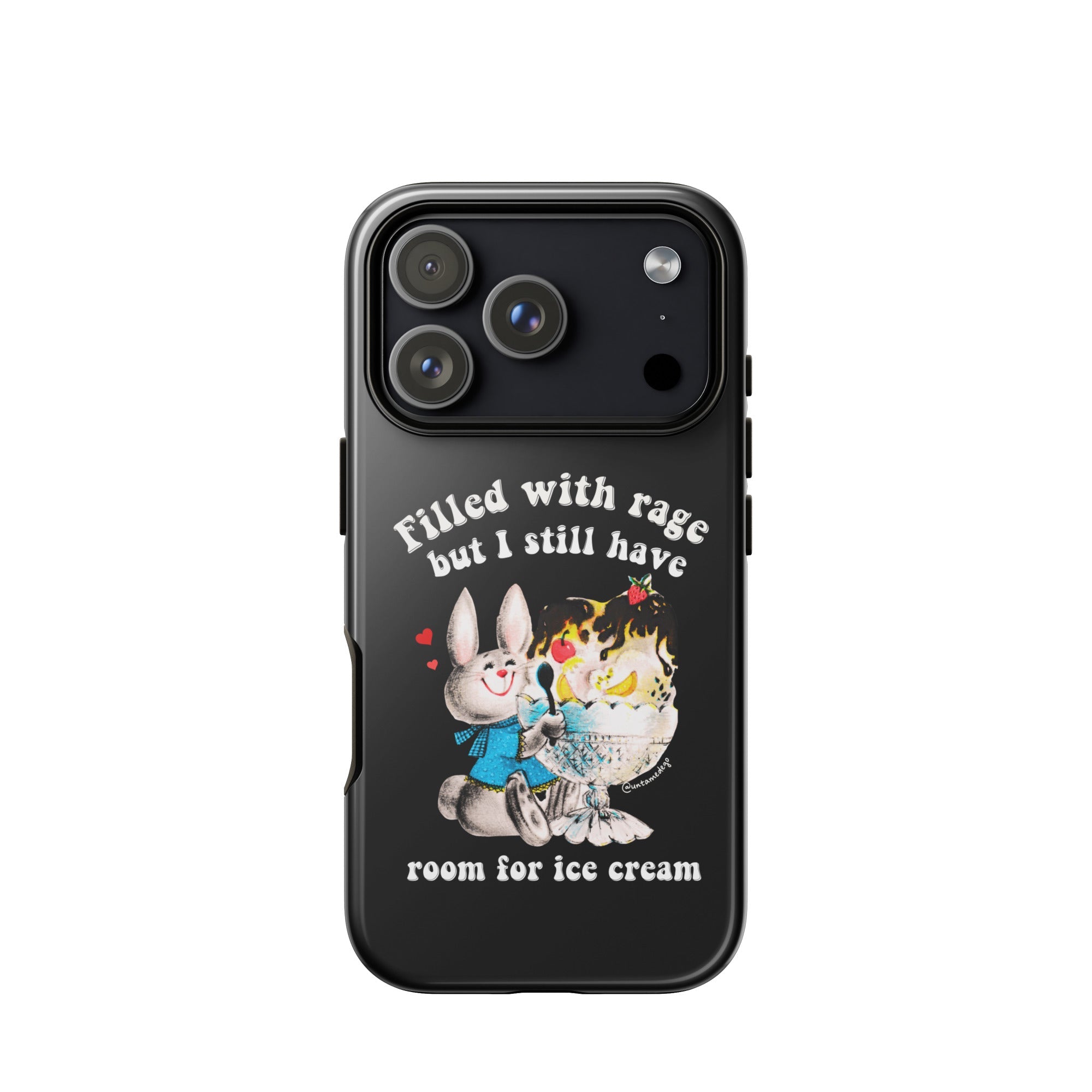 Filled With Rage But I Still Have Room For Ice Cream Tough Case for iPhone® - UntamedEgo LLC.